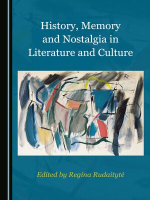 cover image of History, Memory and Nostalgia in Literature and Culture